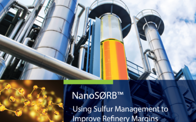Whitepaper: NanoSØRB™: Using Sulfur Management to Improve Refinery Margins